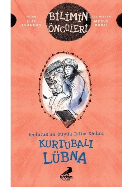Kurtubalı Lübna: Endülüsün Büyük Bilim Kadını - Bilimin Öncüleri