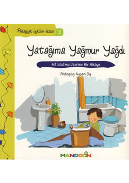 Pedagojik Öyküler 2 - Yatağıma Yağmur Yağdı