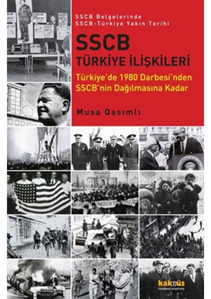 Sscb Türkiye Ilişkileri Türkiye'de 1980 Darbesi'nden Sscb'nin Dağılmasına Kadar / Sscb Belgeler