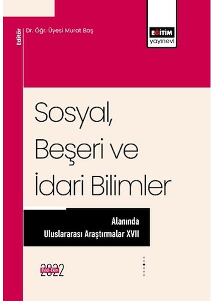 Sosyal, Beşeri ve Idari Bilimler Alanında Uluslararası Araştırmalar Xvıı