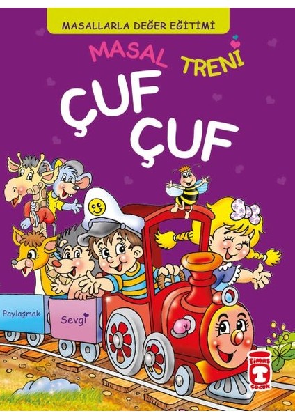 Masal Treni Çuf Çuf - Masallarla Değer Eğitimi (Fleksi Cilt)