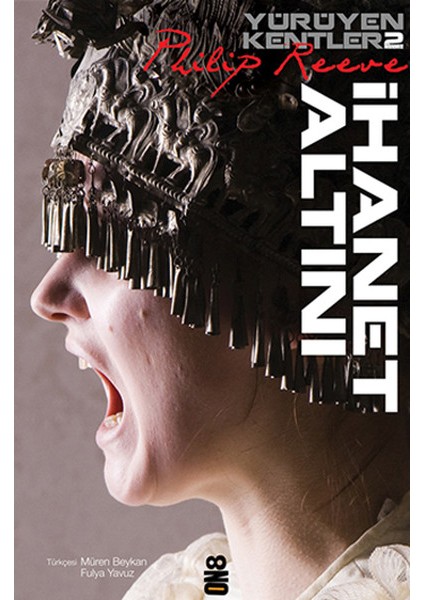 Yürüyen Kentler 2. Kitap - Ihanet Altını