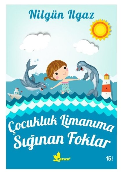 Çocukluk Limanıma Sığınan Foklar