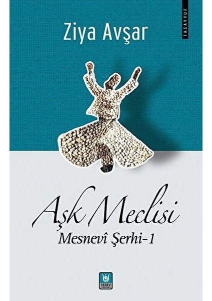 Aşk Meclisi - Mesnevi Şerhi 1