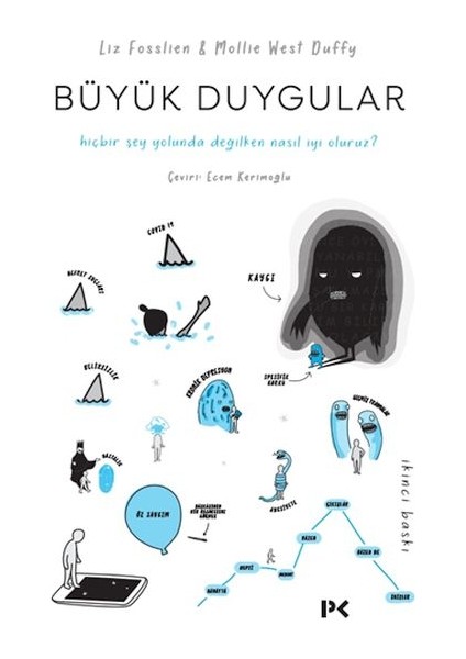 Büyük Duygular: Hiçbir Şey Yolunda Değilken Nasıl Iyi Oluruz?