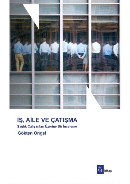 Iş, Aile ve Çatışma