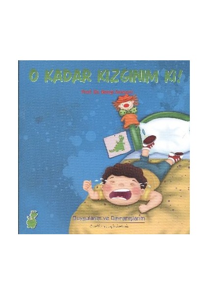 O Kadar Kızgınım Ki!