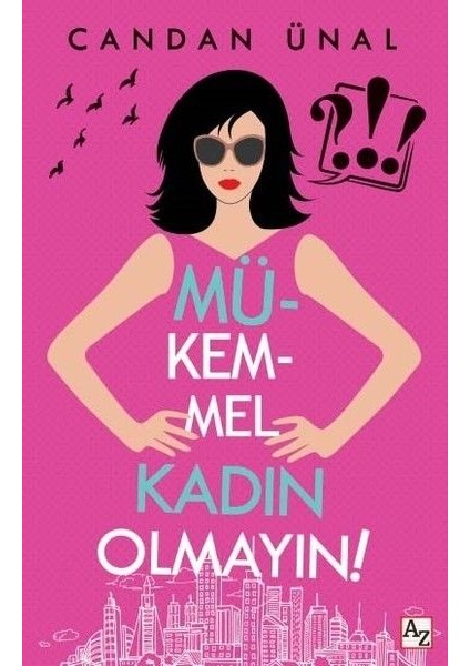 Mükemmel Kadın Olmayın!