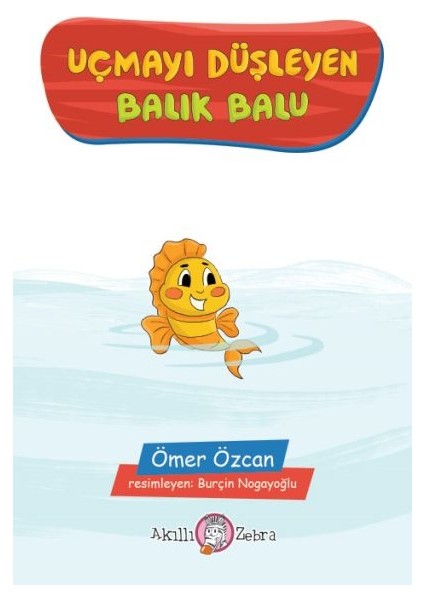 Uçmayı Düşleyen Balık Balu