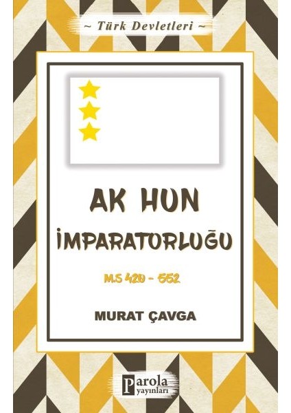Türk Devletleri 4 - Ak Hun Imparatorluğu - M.s 420-552