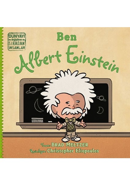 Ben Albert Einstein - Dünyayı Değiştiren Sıradan Insanlar