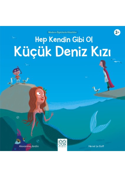 Hep Kendin Gibi Ol Küçük Deniz Kızı - Modern Öykülerle Klasikler
