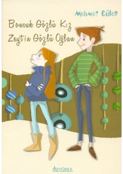 Boncuk Gözlü Kız Zeytin Gözlü Oğlan