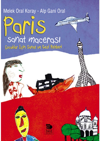 Paris Sanat Macerası Çocuklar Için Sanat ve Gezi Rehberi