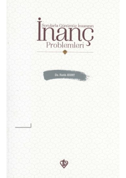 Sorularla Günümüz Insanının Inanç Problemleri