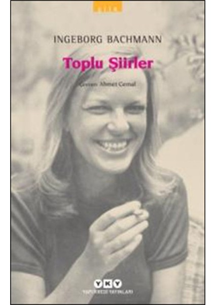 Toplu Şiirler - Ingeborg Bachmann - Modern Klasikler