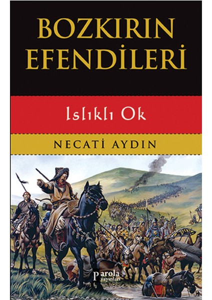 Bozkırın Efendileri - Islıklı Ok
