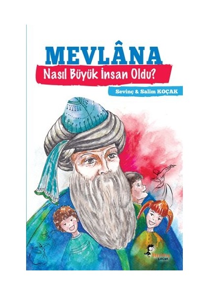 Mevlana - Nasıl Büyük Insan Oldu?