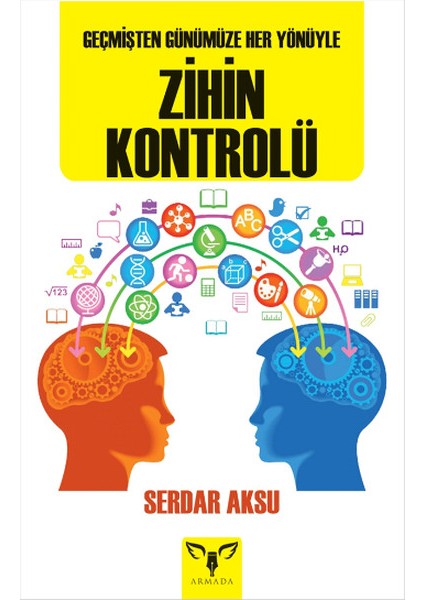 Geçmişten Günümüze Her Yönüyle Zihin Kontrolü