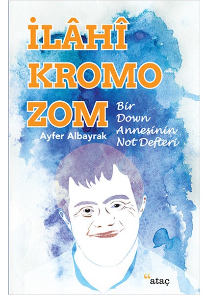 Ilahi Kromozom - Bir Down Annesinin Not Defteri
