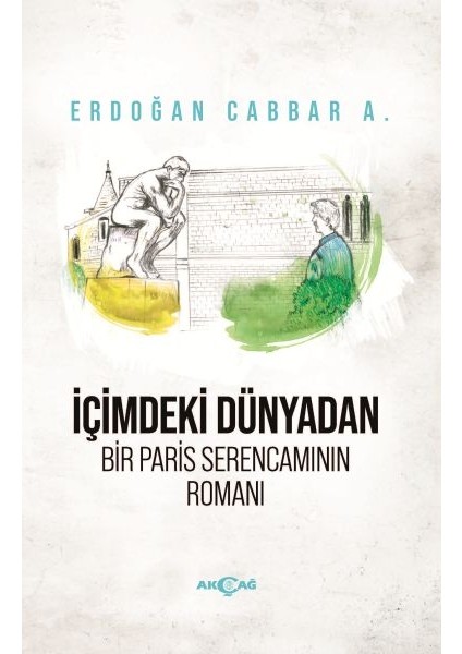 Içimdeki Dünyadan Bir Paris Serencamının Romanı
