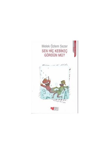 Sen Hiç Kebikeç Gördün Mü?