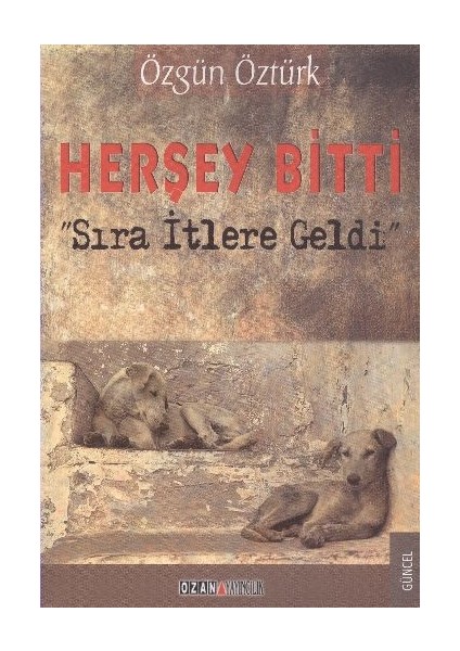 Herşey Bitti Sıra Itlere Geldi