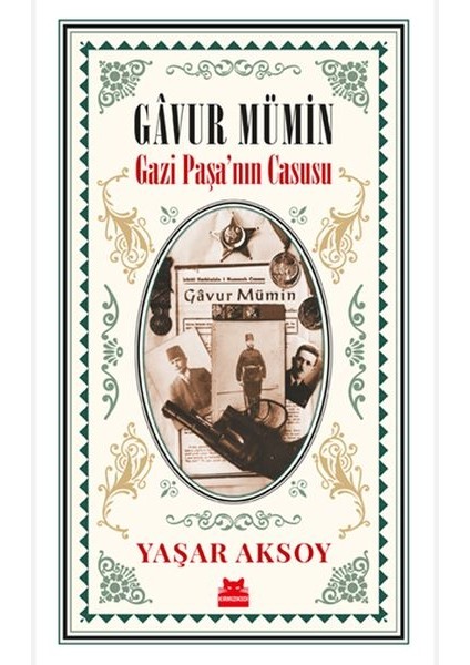 Gâvur Mümin - Gazi Paşa’nın Casusu