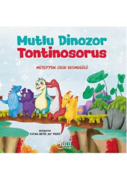 Mutlu Dinozor Tontinosoruz