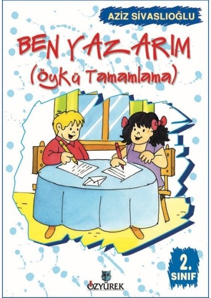 Ben Yazarım (Öykü Tamamlama) 2. Sınıf