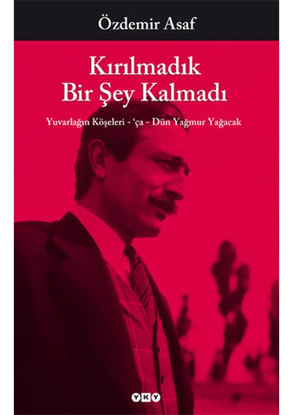 Kırılmadık Bir Şey Kalmadı