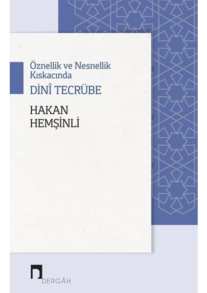 Öznellik ve Nesnellik Kıskacında Dini Tecrübe