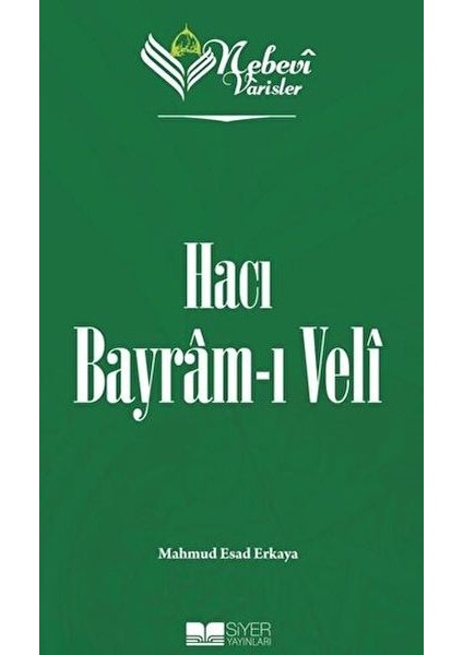 Nebevi Varisler 71 Hacı Bayram-I Veli