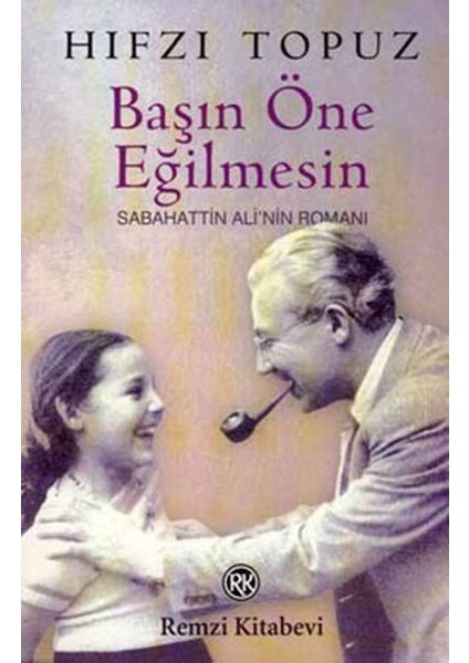 Başın Öne Eğilmesin Sabahattin Ali’nin Romanı