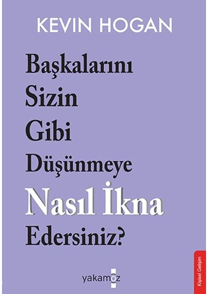 Başkalarını Sizin Gibi Düşünmeye Nasıl Ikna Edersiniz?