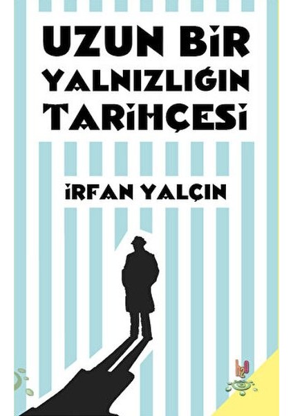 Uzun Bir Yalnızlığın Tarihçesi