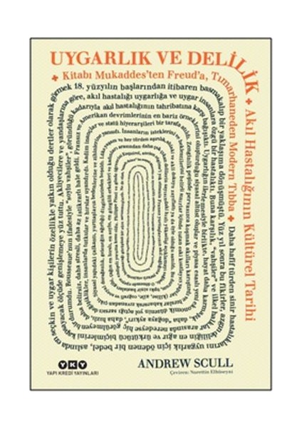 Uygarlık ve Delilik - Akıl Hastalığının Kültürel Tarihi