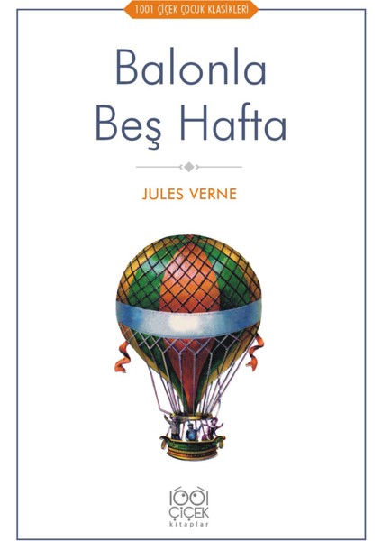 Balonla Beş Hafta - 1001 Çiçek Çocuk Klasikleri
