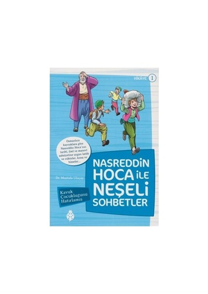 Nasreddin Hoca Ile Neşeli Sohbetler 1 - Kavuk Çocukluğunu Hatırlamış