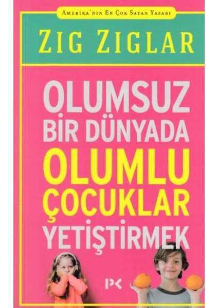 Olumsuz Bir Dünyada Olumlu Çocuklar Yetiştirmek