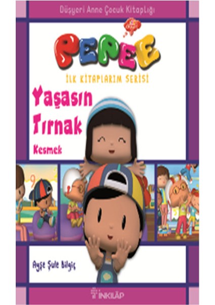 Pepee Ilk Kitaplarım Serisi - Yaşasın Tırnak Kesmek