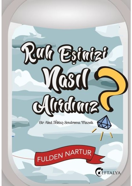 Ruh Eşinizi Nasıl Alırdınız? - Bir Akut Tektaş Sendromu Masalı