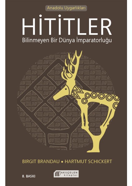 Hititler Bilinmeyen Bir Dünya Imparatorluğu