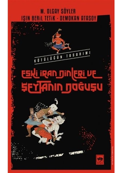 Eski Iran Dinleri ve Şeytanın Doğuşu