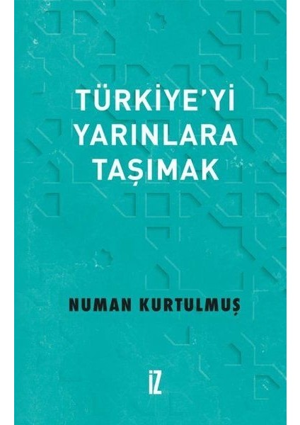 Türkiye’yi Yarınlara Taşımak