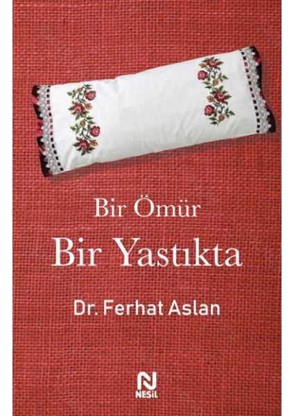 Bir Ömür Bir Yastıkta