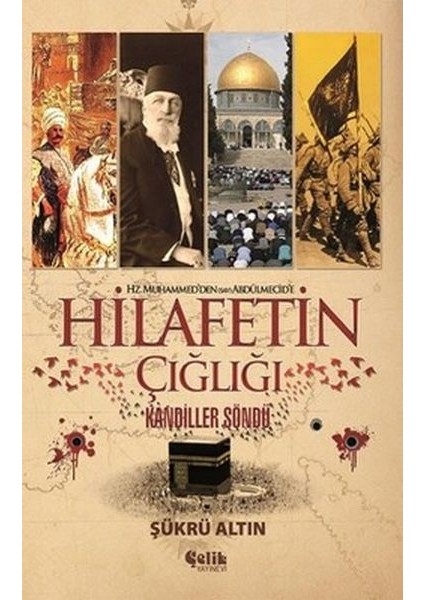 Hz. Muhammed'den (Sav) Abdülmecid'e Hilafetin Çığlığı