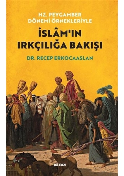 Hz. Peygamber Dönemi Örnekleriyle Islam'ın Irkçılığa Bakışı
