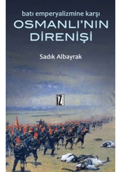 Batı Emperyalizmine Karşı Osmanlı'nın Direnişi