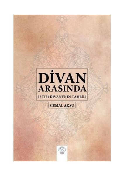Divan Arasında - Lutfi Divanı'nın Tahlili